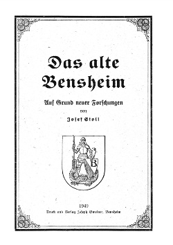 Joseph Stoll - Das alte Bensheim auf Grund neuer Forschungen - 1949